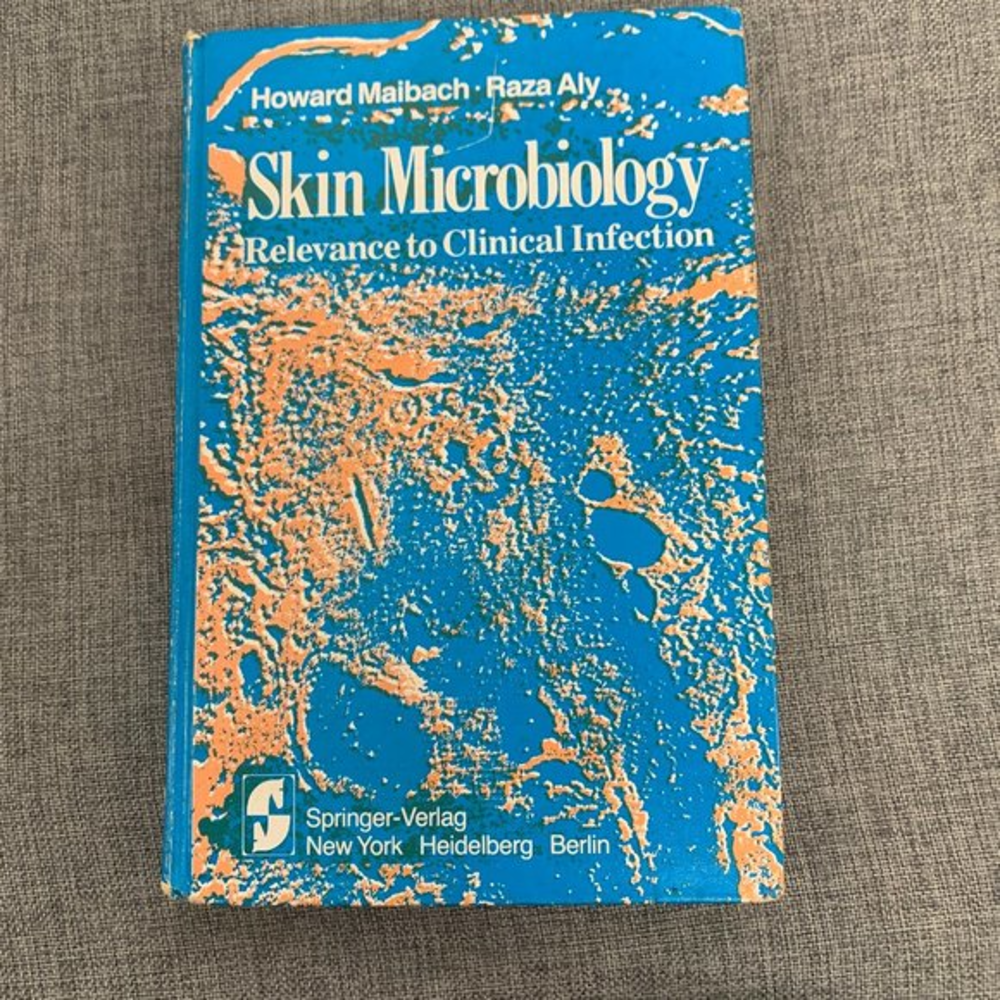 Skin Microbiology Relevance to Clinic Infection: Howard Maibach * Raza Aly